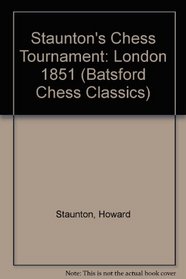 The chess tournament: London, 1851 (Batsford chess classics)