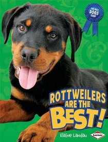 Rottweilers Are the Best! (The Best Dogs Ever)