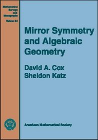 Mirror Symmetry and Algebraic Geometry (Mathematical Surveys and Monographs)