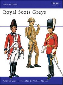 The Royal Scots Greys (Men-at-Arms Series)