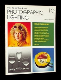How to Control & Use Photographic Lighting (How-to-do-it books)
