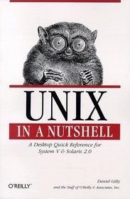 Unix in a Nutshell: A Desktop Quick Reference for System V & Solaris 2.0