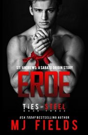 Eroe: St. Andrews: A Sabato Origin Story (Ties of Steel) (Volume 3)