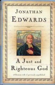A Just and Righteous God: 18 Sermons