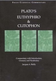 Plato: Euthyphro & Clitophon (Focus Classical Commentaries)