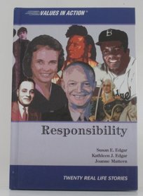 Responsibility (Edgar, Kathleen J. Values in Action, Twenty Real Life Stories.)