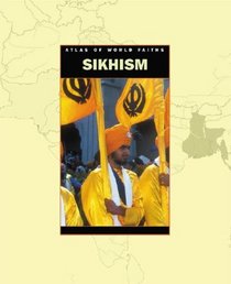 Sikhism (Atlas of World Faiths)