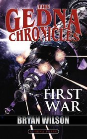 The Gedna Chronicles: First War (The Gedna Chronicles)