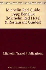 Michelin Red Guide: Benelux 1995/605 (Michelin Red Guide: Benelux)