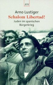 Schalom Libertad. Juden im spanischen Brgerkrieg.