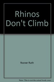 Rhinos Don't Climb