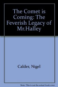 The Comet is Coming!: The Feverish Legacy of Mr. Halley