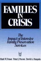 Families in Crisis: The Impact of Intensive Family Preservation Services (Modern Applications of Social Work)