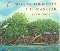 El Mar, La Tormenta y El Manglar (Spanish Edition)