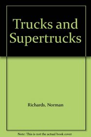 Trucks and Supertrucks