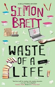 Waste of a Life (The Decluttering mysteries, 3)