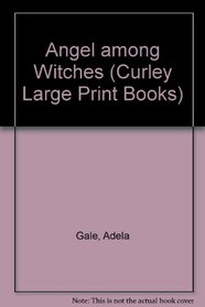 Angel Among Witches (Large Print)