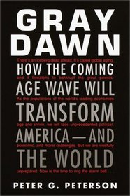 Gray Dawn : How the Coming Age Wave Will Transform America--and the World