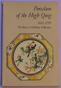 Porcelain of the High Qing: The Brian S. McElney Collection