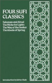 Four Sufi Classics: Salaman and Absal/The Niche for Lights/The Way of the Seeker/The Abode of Spring