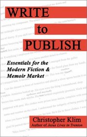 Write to Publish: Essentials for the Modern Fiction & Memoir Market