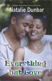 Everything But Love (Indigo: Sensuous Love Stories)