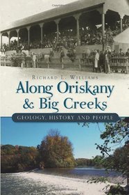Along Oriskany and Big Creeks (NY): Geology, History and People
