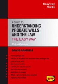 Guide to Understanding Probate Wills and the Law - The Easyway (Easyway Guides)