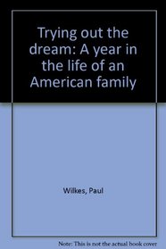 Trying out the dream: A year in the life of an American family