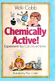 Chemically Active!: Experiments You Can Do at Home