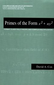 Primes of the Form x2 + ny2: Fermat, Class Field Theory, and Complex Multiplication