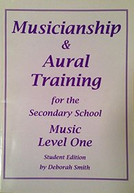 Musicianship and Aural Training for the Secondary School: Music Level One: Student Edition