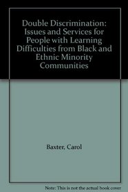 Double Discrimination: Issues and Services for People with Learning Difficulties from Black and Ethnic Minority Communities