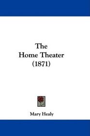 The Home Theater (1871)