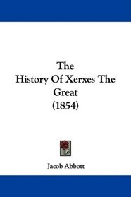The History Of Xerxes The Great (1854)