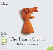 The Trauma Cleaner: One Woman's Extraordinary Life in Death, Decay & Disaster (Audio MP3 CD) (Unabridged)