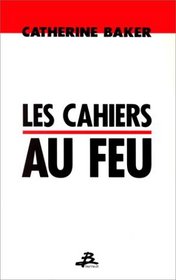 Les cahiers au feu (French Edition)