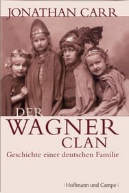 Der Wagner Clan - Geschichte einer deutschen Familie