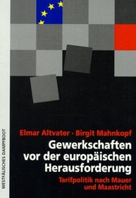 Gewerkschaften vor der europaischen Herausforderung: Tarifpolitik nach Mauer und Maastricht (German Edition)