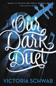 Our Dark Duet (Monsters of Verity, Bk 2)