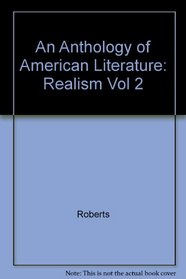 An Anthology of American Literature: Realism Vol 2