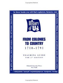 A History of Us from Colonies to Country 1710-1791: Teaching Guide (History of U. S.)