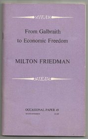 From Galbraith to Economic Freedom (Occasional Paper - Institute of Economic Affairs ; 49)