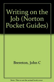 Writing on the Job: A Norton Pocket Guide (Norton Pocket Guides)