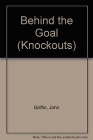Behind the Goal (Knockouts)