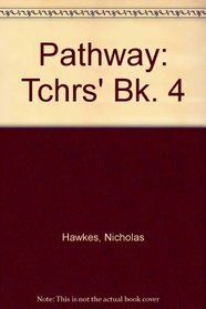 Pathway: Tchrs' Bk. 4