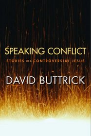 Speaking Conflict: Stories of a Controversial Jesus