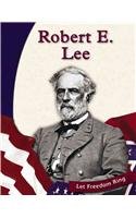 Robert E. Lee (Let Freedom Ring: Civil War Biographies)
