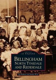 Bellingham, North Tyne and Redesdale (Archive Photographs)