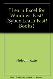 Learn Excel for Windows Fast (Sybex Learn Fast! Books)